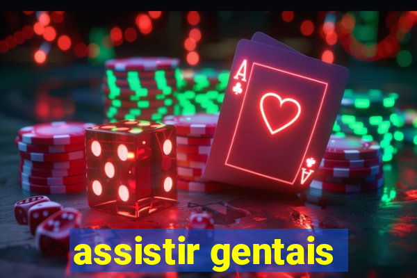 assistir gentais